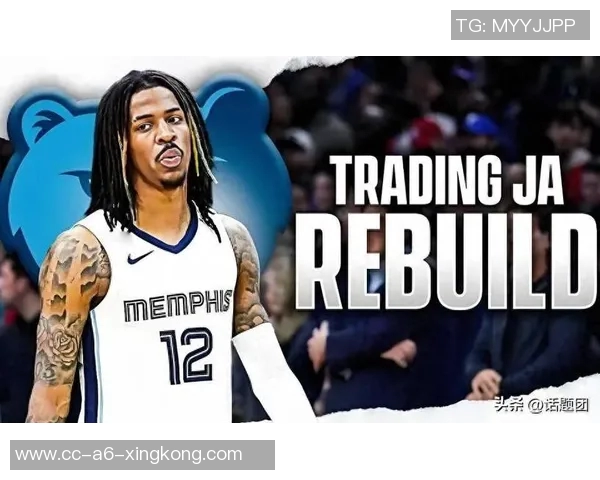 莫兰特交易价值与篮网欧文相当丁威迪加DFS及选秀权成关键筹码